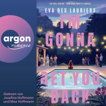 Hörbuchcover von I'm Gonna Get You Back von Eva Des Lauriers, wird gesprochen von Josefine Hoffmann, Max Hoffmann