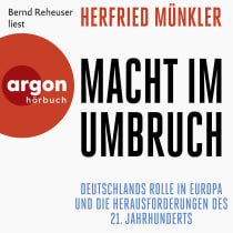 Hörbuchcover von Macht im Umbruch: Deutschlands Rolle in Europa und die Herausforderungen des 21. Jahrhunderts von Herfried Münkler, wird gesprochen von Bernd Reheuser