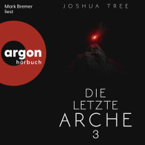 Hörbuchcover von Die letzte Arche 3 von Joshua Tree, wird gesprochen von Mark Bremer