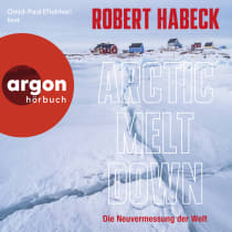 Hörbuchcover von Arctic Meltdown: Die Neuvermessung der Welt