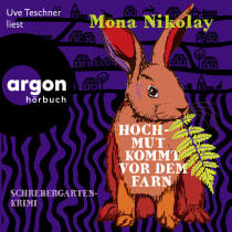 Hörbuchcover von Hochmut kommt vor dem Farn: Schrebergartenkrimi von Mona Nikolay, wird gesprochen von Uve Teschner