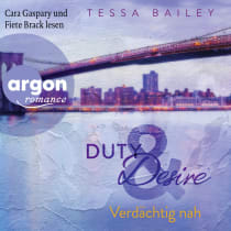 Hörbuchcover von Duty & Desire - Verdächtig nah von Tessa Bailey, wird gesprochen von Cara Gaspary, Fiete Brack