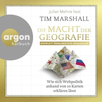 Hörbuchcover von Die Macht der Geografie: Wie sich Weltpolitik anhand von 10 Karten erklären lässt von Tim Marshall, wird gesprochen von Julian Mehne