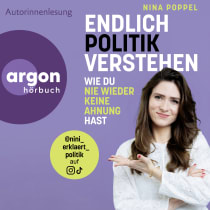 Hörbuchcover von Endlich Politik verstehen: Wie du nie wieder keine Ahnung hast von Nina Poppel