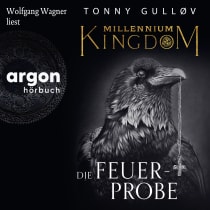 Hörbuchcover von Millennium Kingdom: Die Feuerprobe von Tonny Gulløv, wird gesprochen von Wolfgang Wagner