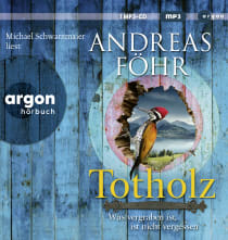 Hörbuchcover von Totholz: Was vergraben ist, ist nicht vergessen. Kriminalroman von Andreas Föhr, wird gesprochen von Michael Schwarzmaier
