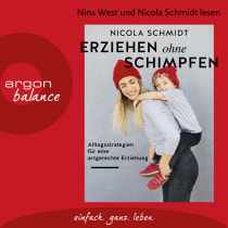 Hörbuchcover von Erziehen ohne Schimpfen: Alltagsstrategien für eine artgerechte Erziehung von Nicola Schmidt, wird gesprochen von Nina West