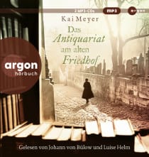 Hörbuchcover von Das Antiquariat am alten Friedhof von Kai Meyer, wird gesprochen von Johann von Bülow, Luise Helm
