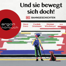 Hörbuchcover von Und sie bewegt sich doch!: Bahngeschichten von Horst Evers, Dietmar Wischmeyer