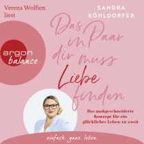 Hörbuchcover von Das Paar in dir muss Liebe finden: Das maßgeschneiderte Konzept für ein glückliches Leben zu zweit von Sandra Köhldorfer, wird gesprochen von Verena Wolfien