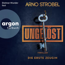 Hörbuchcover von Ungelöst – Die erste Zeugin von Arno Strobel, wird gesprochen von Dietmar Wunder