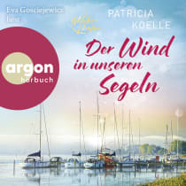 Hörbuchcover von Der Wind in unseren Segeln von Patricia Koelle, wird gesprochen von Eva Gosciejewicz