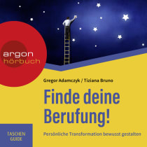 Hörbuchcover von Finde deine Berufung: Persönliche Transformation bewusst gestalten von Gregor Adamczyk, Tiziana Bruno, wird gesprochen von Agnes Mann