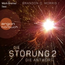 Hörbuchcover von Die Störung 2: Die Antwort von Brandon Q. Morris, wird gesprochen von Mark Bremer