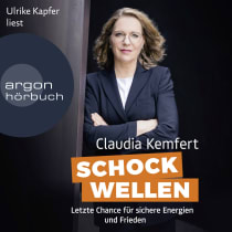 Hörbuchcover von Schockwellen: Letzte Chance für sichere Energie und Frieden von Claudia Kemfert, wird gesprochen von Ulrike Kapfer