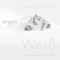 Hörbuchcover von Weiß von Sylvain Tesson, wird gesprochen von Joachim Schönfeld