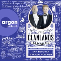 Hörbuchcover von The Clanlands Almanac: Ein Jahr voll schottischer Abenteuer von Sam Heughan, Graham McTavish, wird gesprochen von Johannes Raspe, K. Dieter Klebsch