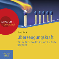 Hörbuchcover von Überzeugungskraft: Wie Sie Menschen für sich und Ihre Sache gewinnen von Peter Gerst, wird gesprochen von Alexander Pensel