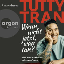 Hörbuchcover von Wenn nicht jetzt, wan tan?: Eine Toleranz-Fibel für jedermann*innen von Tutty Tran