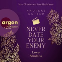Hörbuchcover von Love Studies: Never Date Your Enemy: Roman von Andreas Dutter, wird gesprochen von Marc Chardon, Sven Macht