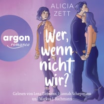 Hörbuchcover von Wer, wenn nicht wir: Roman von Alicia Zett, wird gesprochen von Lena Tiemann, Hannah Schepmann, Markus J. Bachmann