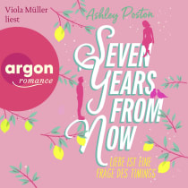 Hörbuchcover von Seven Years From Now: Liebe ist eine Frage des Timings von Ashley Poston, wird gesprochen von Viola Müller