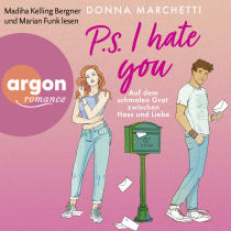 Hörbuchcover von P. S. I Hate You: Auf dem schmalen Grat zwischen Hass und Liebe von Donna Marchetti, wird gesprochen von Madiha Kelling Bergner, Marian Funk