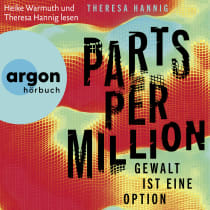 Hörbuchcover von Parts Per Million: Gewalt ist eine Option von Theresa Hannig, wird gesprochen von Heike Warmuth