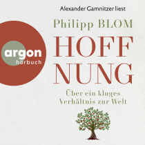 Hörbuchcover von Hoffnung: Über ein kluges Verhältnis zur Welt von Philipp Blom, wird gesprochen von Alexander Gamnitzer