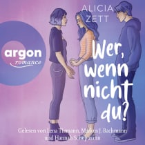 Hörbuchcover von Wer, wenn nicht du: Roman von Alicia Zett, wird gesprochen von Lena Tiemann, Markus J. Bachmann, Hannah Schepmann