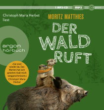Hörbuchcover von Der Wald ruft von Moritz Matthies, wird gesprochen von Christoph Maria Herbst