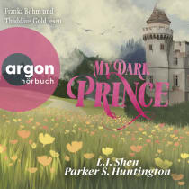 Hörbuchcover von My Dark Prince von L. J. Shen, Parker S. Huntington, wird gesprochen von Franka Böhm, Thaddäus Gold