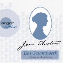 Hörbuchcover von Jane Austen – Das Gesamtwerk: Inhalt: Verstand und Gefühl, Stolz und Vorurteil, Mansfield Park, Emma, Northanger Abbey, Überredung, Lady Susan von Jane Austen, wird gesprochen von Eva Mattes