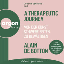 Hörbuchcover von A Therapeutic Journey: Von der Kunst, schwere Zeiten zu bewältigen von Alain de Botton, wird gesprochen von Joachim Schönfeld