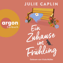 Hörbuchcover von Ein Zuhause im Frühling von Julie Caplin, wird gesprochen von Viola Müller