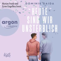 Hörbuchcover von Heute sind wir unsterblich von Dominik Gaida, wird gesprochen von Marian Funk, Fynn Engelkes