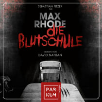 Hörbuchcover von Die Blutschule von Max Rhode, wird gesprochen von David Nathan
