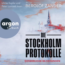 Hörbuchcover von Die Stockholm-Protokolle: Gefährliche Beziehungen von Joakim Zander, Moa Berglöf, wird gesprochen von Ulrike Kapfer, Peter Lontzek