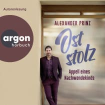 Hörbuchcover von Oststolz: Appell eines Nachwendekindes von Alexander Prinz