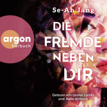 Hörbuchcover von Die Fremde neben dir von Se-Ah Jang, wird gesprochen von Leonie Landa, Jodie Ahlborn