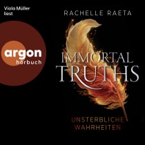 Hörbuchcover von Immortal Truths – Unsterbliche Wahrheiten von Rachelle Raeta, wird gesprochen von Viola Müller