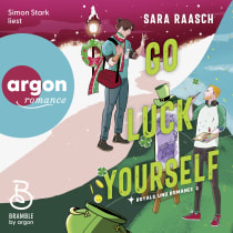 Hörbuchcover von Go Luck Yourself von Sara Raasch, wird gesprochen von Simon Stark