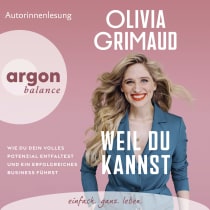Hörbuchcover von Weil du kannst: Wie du dein volles Potenzial entfaltest und ein erfolgreiches Business führst von Olivia Grimaud