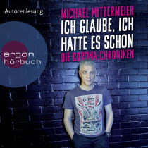 Hörbuchcover von Ich glaube, ich hatte es schon: Die Corona-Chroniken von Michael Mittermeier