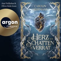 Hörbuchcover von Ein Herz aus Schatten und Verrat von Carolin Herrmann, wird gesprochen von Ann Vielhaben, Oliver Kube