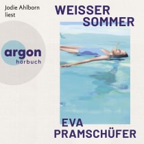 Hörbuchcover von Weißer Sommer von Eva Pramschüfer, wird gesprochen von Jodie Ahlborn