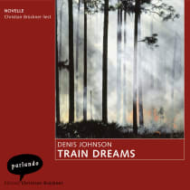 Hörbuchcover von Train Dreams: Novelle von Denis Johnson, wird gesprochen von Christian Brückner
