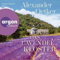 Hörbuchcover von Das Lavendelkloster von Alexander Oetker, wird gesprochen von Sascha Tschorn
