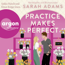 Hörbuchcover von Practice Makes Perfect von Sarah Adams, wird gesprochen von Saskia Haisch, Elmar Börger