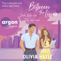 Hörbuchcover von Between the Lines: Jede Zeile ein Teil von uns von Olivia Hayle, wird gesprochen von Tina Lehmann, Julian Jäger